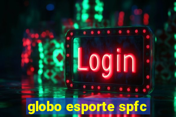 globo esporte spfc